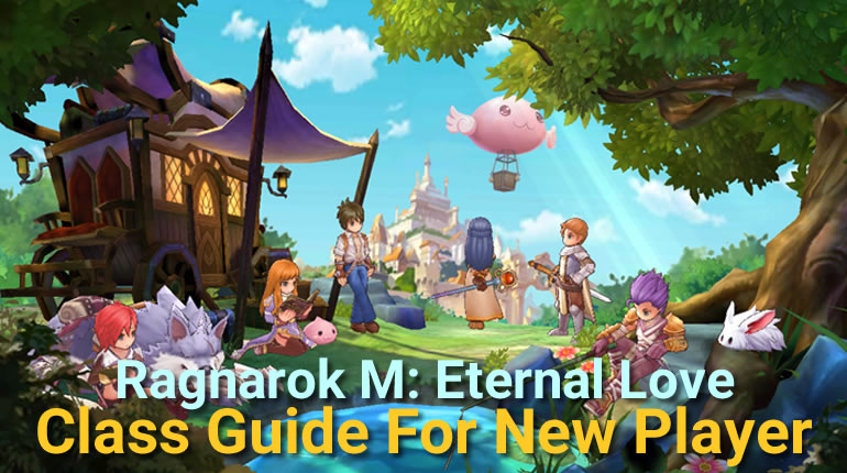Ragnarok M: Eternal Love Class Guide For Starter
